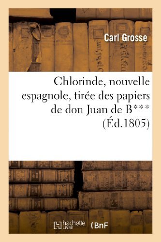Cover for Grosse-c · Chlorinde, Nouvelle Espagnole, Tiree Des Papiers De Don Juan De B*** (Paperback Bog) [French edition] (2013)