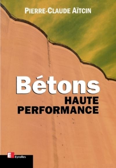 Cover for Pierre-Claude Aitcin · Betons Haute Performance (Paperback Book) (2001)