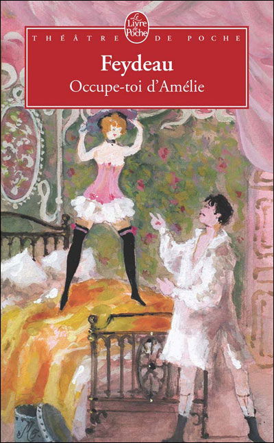 Occupe-toi d'Amelie - Georges Feydeau - Kirjat - Le Livre de poche - 9782253137238 - keskiviikko 18. tammikuuta 1995