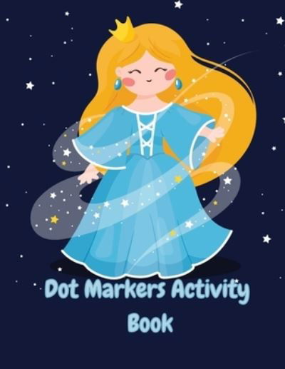 Dot Markers Activity Book: Fairy Big Dots Coloring Activity Book for Kids & Girls Fun and Educational Children's Workbook for Preschooler. - Crappy Christel - Książki - Crappy Christel - 9782255948238 - 17 sierpnia 2021