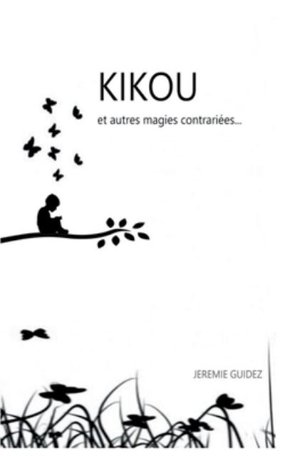 Cover for Jérémie Guidez · Kikou et autres magies contrariées (Paperback Book) (2020)