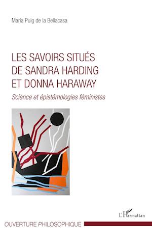 Cover for Maria Puig De La Bellacasa · Les savoirs situés de Sandra Harding et Donna Haraway (Paperback Book) (2021)