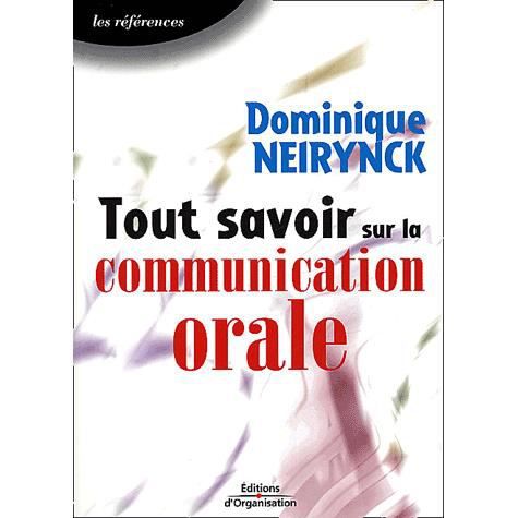 Tout savoir sur la communication orale - Dominique Neirynck - Books - Eyrolles Group - 9782708129238 - 2003