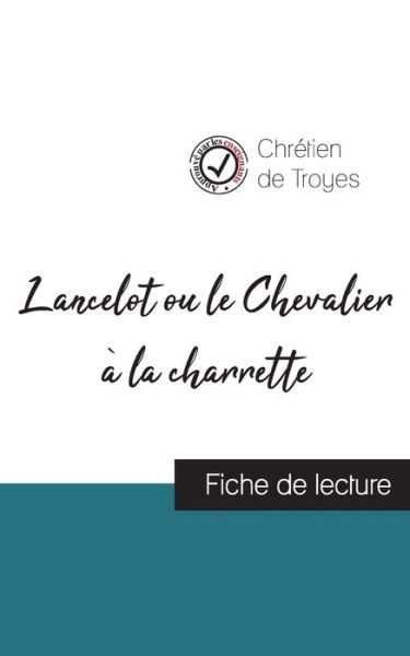 Cover for Chrétien De Troyes · Lancelot ou le Chevalier a la charrette de Chretien de Troyes (fiche de lecture et analyse complete de l'oeuvre) (Taschenbuch) (2023)