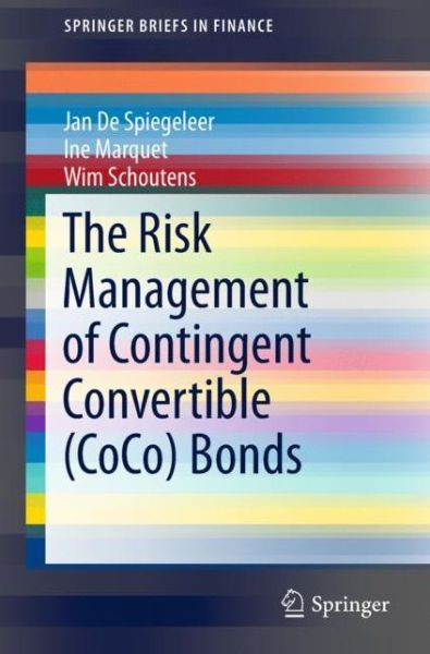Cover for Jan De Spiegeleer · The Risk Management of Contingent Convertible CoCo Bonds (Book) [1st ed. 2018 edition] (2018)
