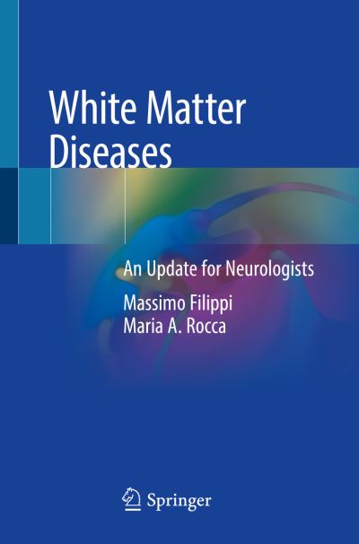 White Matter Diseases: An Update for Neurologists - Massimo Filippi - Books - Springer Nature Switzerland AG - 9783030386238 - February 14, 2021