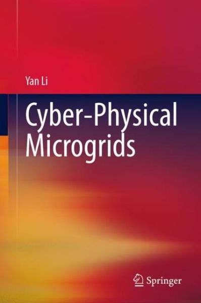 Cyber-Physical Microgrids - Yan Li - Livres - Springer Nature Switzerland AG - 9783030807238 - 21 octobre 2021