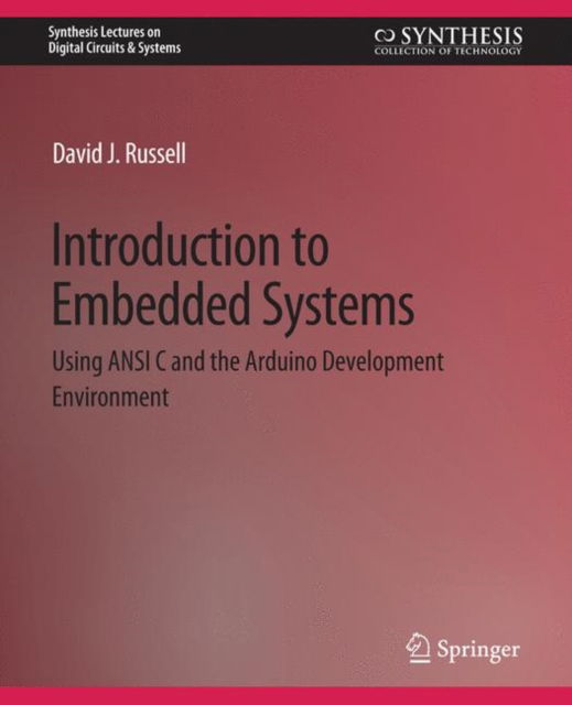 Cover for David Russell · Introduction to Embedded Systems: Using ANSI C and the Arduino Development Environment - Synthesis Lectures on Digital Circuits &amp; Systems (Paperback Book) (2010)