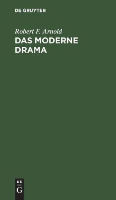 Cover for Robert F. Arnold · Moderne Drama (Book) (1908)
