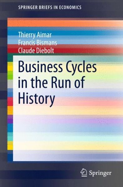 Cover for Thierry Aimar · Business Cycles in the Run of History - SpringerBriefs in Economics (Paperback Book) [1st ed. 2016 edition] (2015)