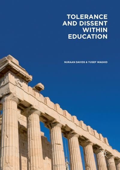 Cover for Nuraan Davids · Tolerance and Dissent within Education: On Cultivating Debate and Understanding (Paperback Book) [Softcover reprint of the original 1st ed. 2017 edition] (2018)