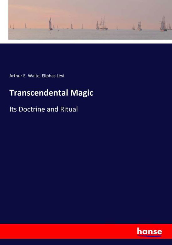 Cover for Arthur E Waite · Transcendental Magic: Its Doctrine and Ritual (Taschenbuch) (2019)