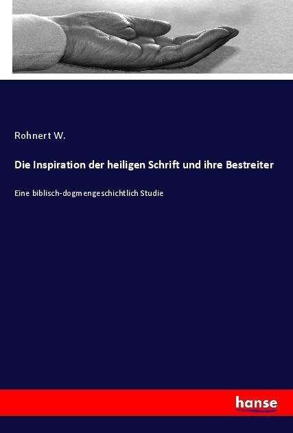Cover for W. · Die Inspiration der heiligen Schrift (Bog)