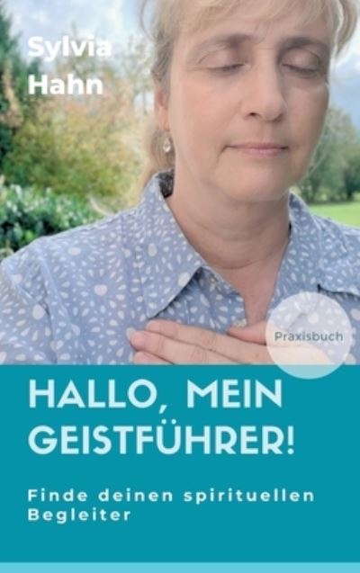 Hallo, mein Geistführer! - Hahn - Muu -  - 9783347103238 - maanantai 15. helmikuuta 2021