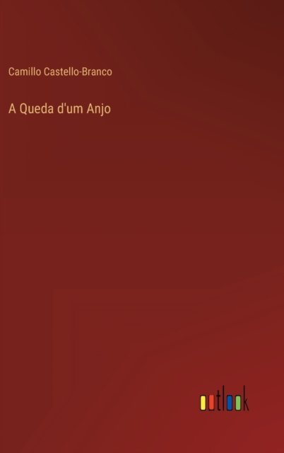 Cover for Camillo Castello-Branco · A Queda d'um Anjo (Hardcover bog) (2022)