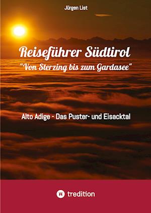 Cover for Jürgen List · Reiseführer Südtirol &quot;Von Sterzing bis zum Gardasee&quot; (Bog) (2024)