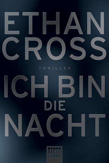 Cover for Ethan Cross · Bastei Lübbe.16923 Cross:Ich bin die Na (Book)