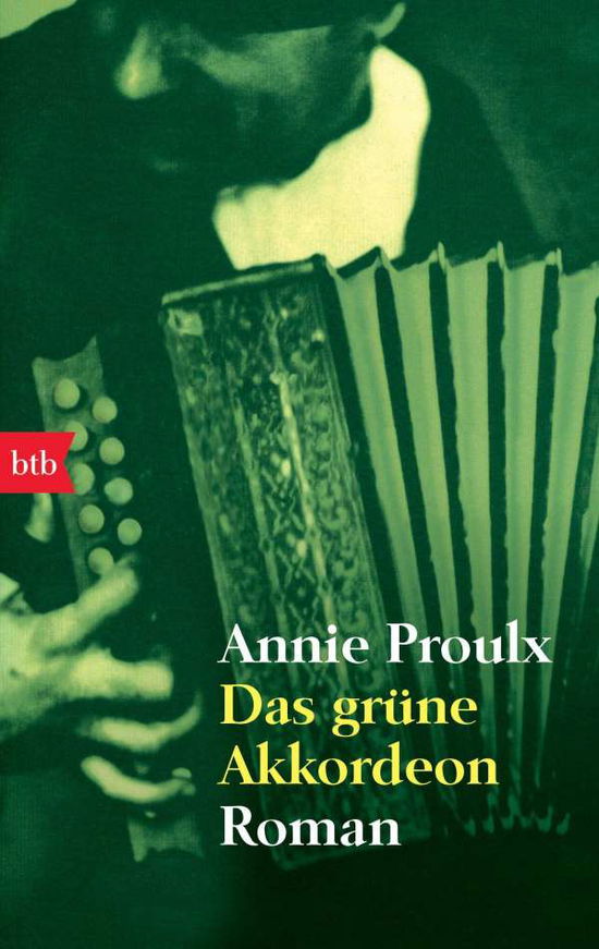 Cover for Annie Proulx · Btb.73423 Proulx.grüne Akkordeon (Bog)