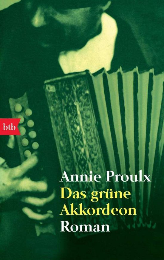 Cover for Annie Proulx · Btb.73423 Proulx.grüne Akkordeon (Book)