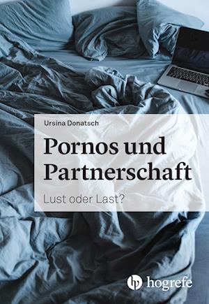 Pornos und Partnerschaft - Ursina Donatsch - Książki - Hogrefe AG - 9783456863238 - 7 października 2024