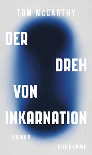Cover for Tom McCarthy · Der Dreh von Inkarnation (Book) (2023)