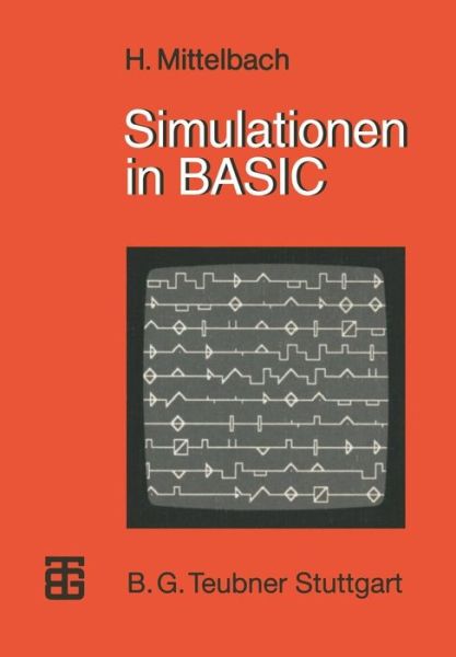 Simulationen in Basic - Mikrocomputer-praxis - Henning Mittelbach - Books - Vieweg+teubner Verlag - 9783519025238 - June 1, 1984