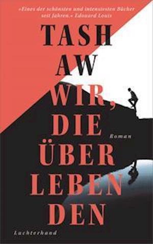 Cover for Tash Aw · Wir, die Überlebenden (Hardcover Book) (2022)