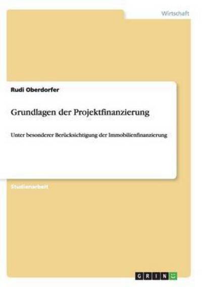 Cover for Oberdorfer · Grundlagen der Projektfinanz (Bog)