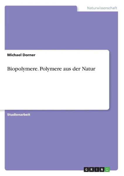 Cover for Dorner · Biopolymere.Polymere aus der Nat (Book)