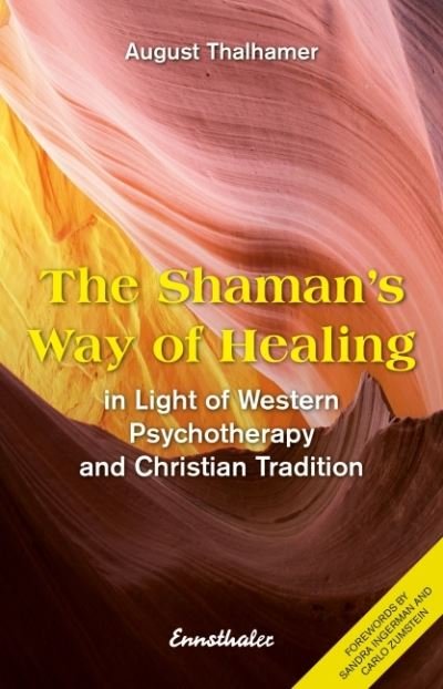 Cover for Thalhamer, August (August Thalhamer) · The Shaman's Way of Healing: In Light of Western Psychotherapy and Christian Tradition (Paperback Book) (2022)