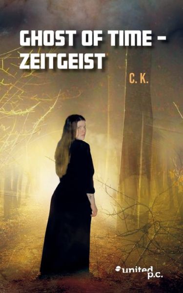 Cover for C K · Ghost of time - Zeitgeist (Pocketbok) (2021)