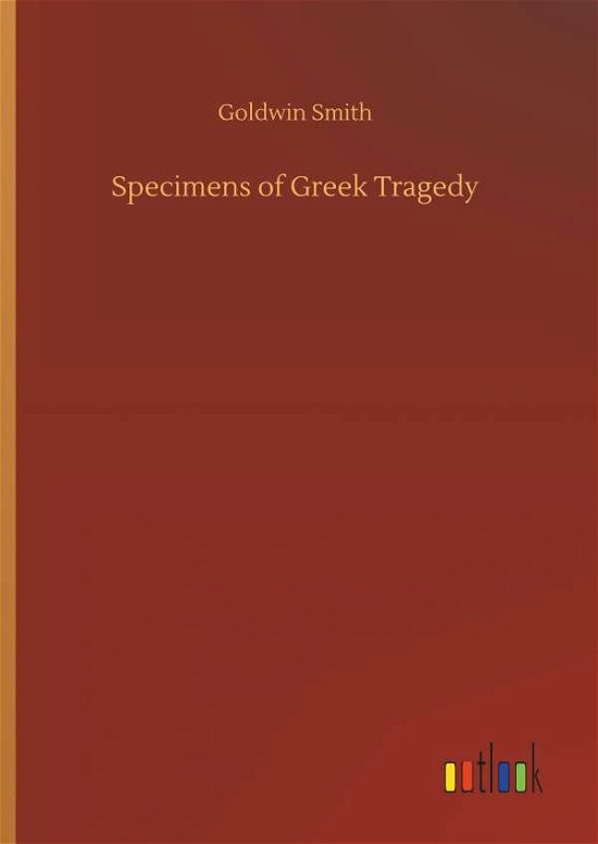 Cover for Smith · Specimens of Greek Tragedy (Bog) (2019)