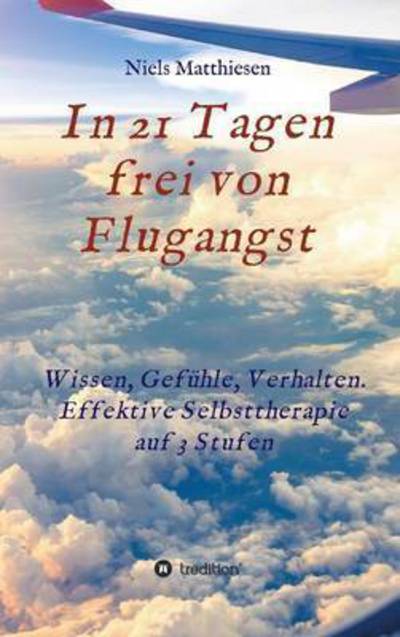 Cover for Matthiesen · In 21 Tagen frei von Flugang (Book) (2016)