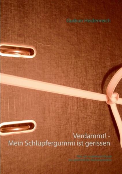 Cover for Heidenreich · Verdammt! - Mein Schlüpferg (Book) (2019)