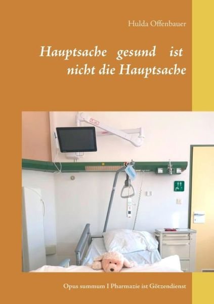 Cover for Offenbauer · Hauptsache gesund ist nicht (Book) (2019)