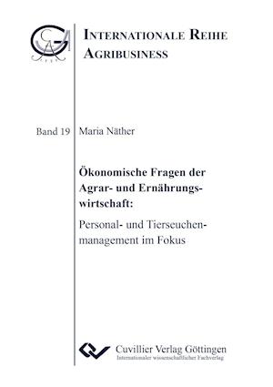 Cover for Maria Näther · Ökonomische Fragen der Agrar- und Ernährungswirtschaft. Personal- und Tierseuchenmanagement im Fokus (Paperback Book) (2016)