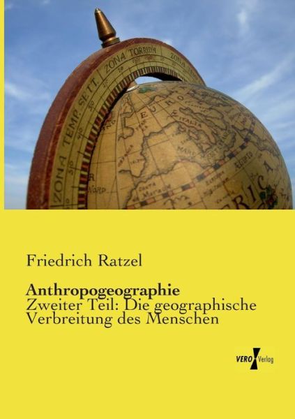 Cover for Friedrich Ratzel · Anthropogeographie: Zweiter Teil: Die Geographische Verbreitung Des Menschen (Volume 2) (German Edition) (Taschenbuch) [German edition] (2019)