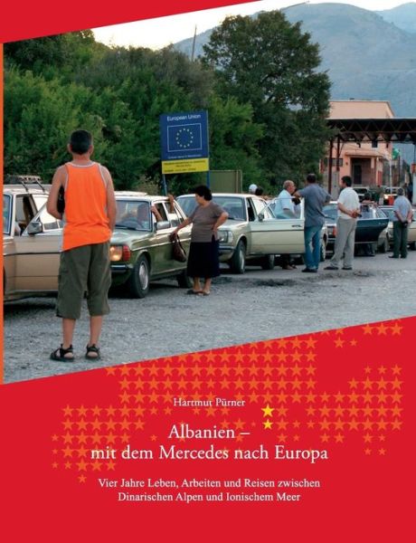 Cover for Hartmut Pürner · Albanien - Mit Dem Mercedes Nach Europa (Paperback Book) [German edition] (2014)