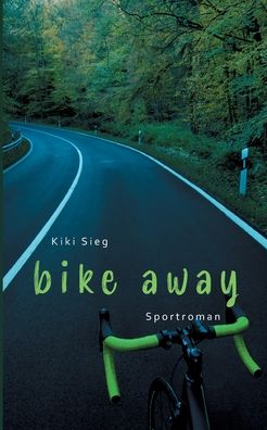 Cover for Sieg · Bike Away (Book) (2020)