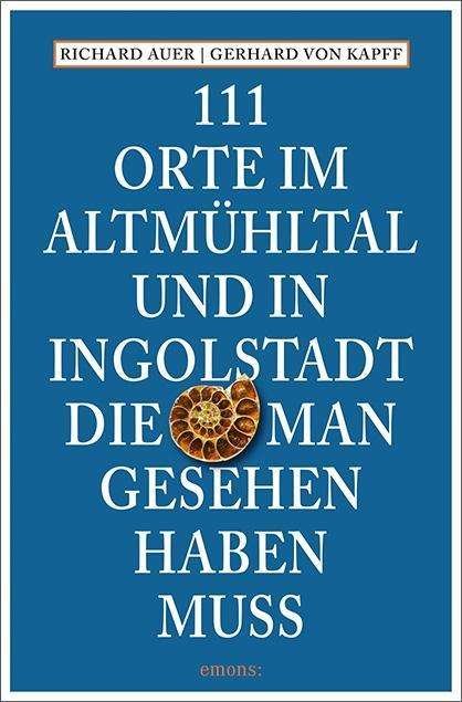 Cover for Auer · 111 Orte im Altmühltal u.in Ingols (Book)