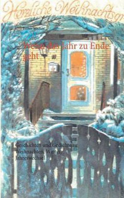 Cover for Wäcken · Wenn das Jahr zu Ende geht (Buch) (2016)