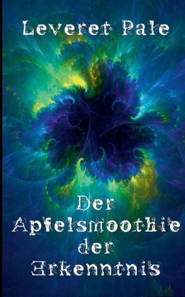 Cover for Pale · Der Apfelsmoothie der Erkenntnis (Book) (2018)