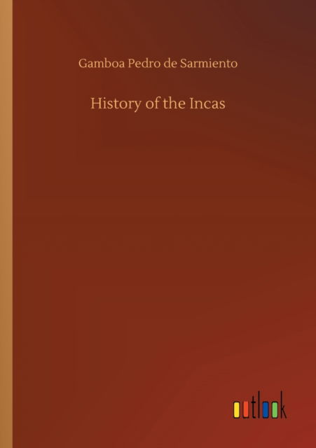 Cover for Gamboa Pedro De Sarmiento · History of the Incas (Pocketbok) (2020)