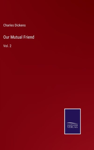 Cover for Charles Dickens · Our Mutual Friend (Hardcover bog) (2022)