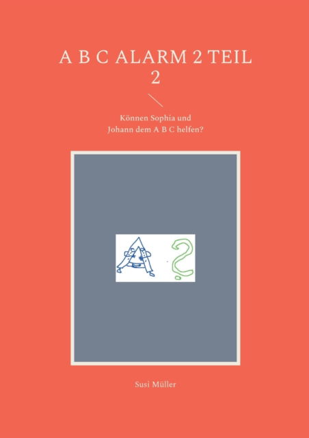 Cover for Susi Muller · A B C Alarm 2 Teil 2 (Pocketbok) (2021)