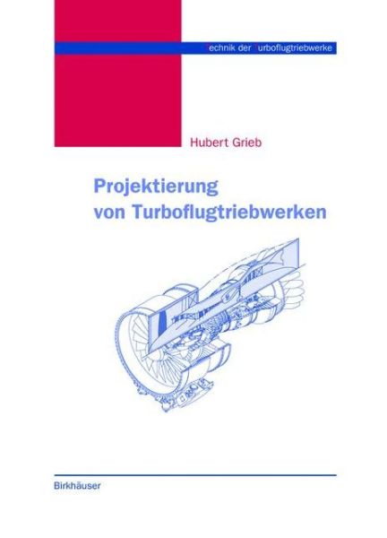 Cover for Hubert Grieb · Projektierung Von Turboflugtriebwerken - Technik Der Turboflugtriebwerke (Hardcover Book) [2004 edition] (2004)