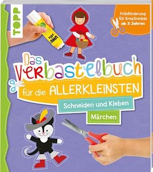 Cover for Ursula Schwab · Das Verbastelbuch für die Allerkleinsten. Schneiden und Kleben. Märchen (Paperback Book) (2022)