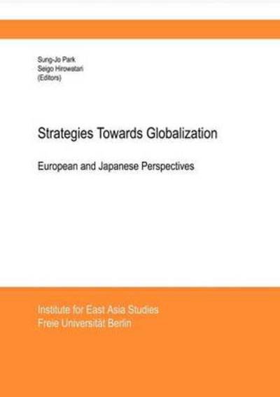 Cover for Sung-Jo Park · Strategies Towards Globalisation: European and Japanese Perspectives (Paperback Book) [German edition] (2002)