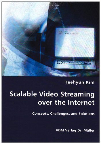 Cover for Taehyun Kim · Scalable Video Streaming over the Internet (Paperback Book) (2008)