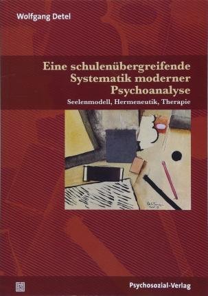 Cover for Wolfgang Detel · Eine schulenübergreifende Systematik moderner Psychoanalyse (Paperback Book) (2018)